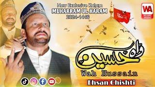 Wah Hussain Wah Hussain\\ New Muharram Kalam 2024 1446\\ Ehsan Chishti\\ WA Islamic Studio