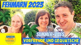 FEHMARN 2023 - Vorfreude und Gequatsche - Summer Vibes