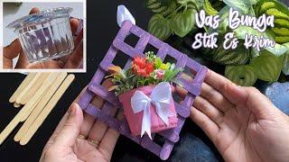 Cantik Banget Cara Membuat Vas Bunga dari Stik Es Krim dan Gelas Plastik