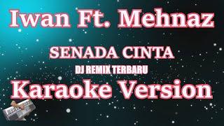Senada Cinta Dj Remix Terbaru - Iwan & Mehnaz Karaoke  CBerhibur