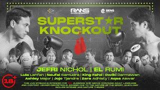 BIG FIGHT OF THE YEAR JEFRI NICHOL VS EL RUMI - SUPERSTAR KNOCKOUT