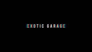 Exotic Garage promo