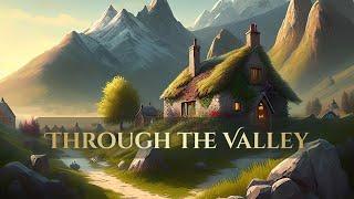 Through the Valley  Songs of Hills and Valleys  fantasy music album  Track 01