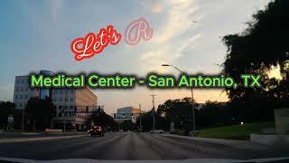 Driving around Medical Center-San AntonioTx