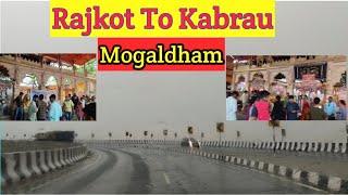 Rajkot To Kabrau  Kutchh। Mogaldham।