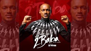 BEST OF 2BABA RELOADED #2FACE MIX OLD & NEW HITS DJ WYTEE 20032020 UPDATE