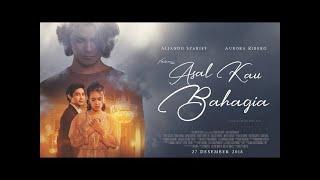 Official Trailer Asal Kau Bahagia  Aliando & Aurora  27 Desember 2018 di Bioskop