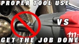 Proper Tool Use VS Get The Job Done