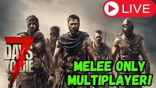 7 Days to Die 1.0 Multiplayer Melee Only Challenge