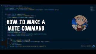 Upgrading Command Handler Mute and Unmute Command Discord.js V12 February 2021