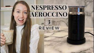 NESPRESSO AEROCCINO 3 REVIEW