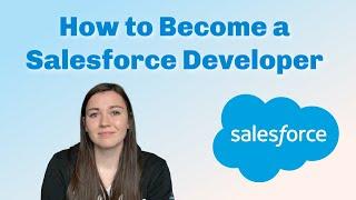 How to Become a Salesforce Developer  Realistic Path to becoming a Salesforce Developer