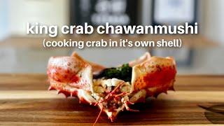 King Crab Chawanmushi - cooking crab in its own shell