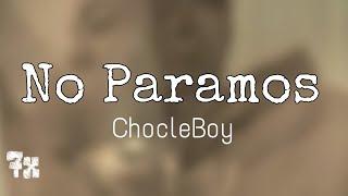 ChocleBoy - No Paramos  Freestyle 2019 