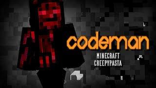 Minecraft Creepypasta  CODEMAN