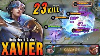 SAVAGE 23 Kills Xavier Best SAVAGE Build ONE SHOT DELETE - Build Top 1 Global Xavier  MLBB