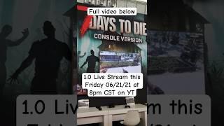 1.0 Livestream this Friday  7 Days to Die #7daystodie #7daystodieconsole #gaming #gamingshorts