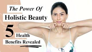 The Power Of Holistic Beauty - 5 Health Benefits Revealed