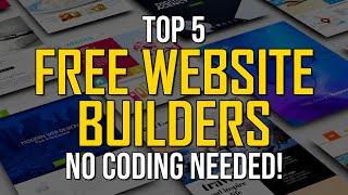 Top 5 Best FREE Website Builders - NO CODING REQUIRED