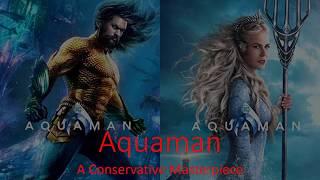 Aquaman A Conservative Masterpiece