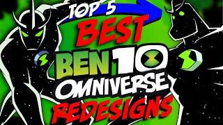 Top 5 BEST Ben 10 Omniverse REDESIGNS
