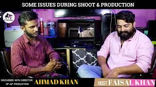 FILM MAKING SOME ISSUES IN FILM PRODUCTION -WE DISCUSSED WITH DIRECTOR OF AIF PRODUCTION AHMAD KHAN