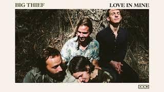 Big Thief - Love In Mine Official Audio