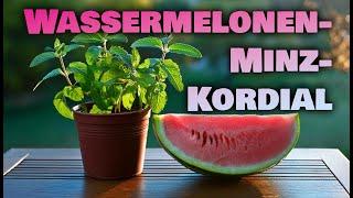 REUPLOAD DIY Wassermelonen-Minz-Kordial - Erfrischend und perfekt für Cocktails