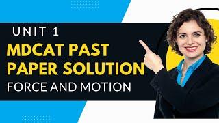 MDCAT Past Paper MCQ Solution  Unit 1 - Motion and Force