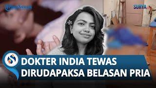 TRAGIS Dokter Wanita di India Tewas seusai Dirudapaksa Belasan Pria Nakes Demo Mogok Kerja