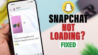 How to Fix Snap Not Loading on Snapchat