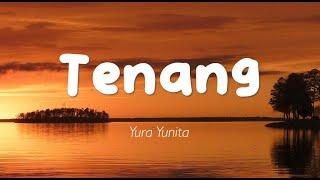 Yura Yunita - Tenang Lirik