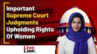 Important Supreme Court Judgments upholding rights of women.