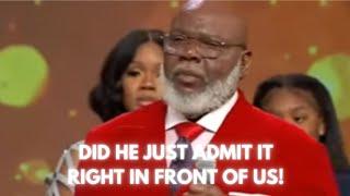 T.D. JAKES  DID HE JUST ADMIT IT IN FRONT OF US #tdjakes