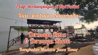 Wisata Kuliner Cafe Tepi Pantai View Jembatan Suramadu Bangkalan Madura Jawa Timur Dekat Surabaya