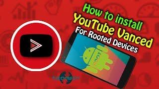 How to install YouTube Vanced for Rooted devices AdBlock + Background play