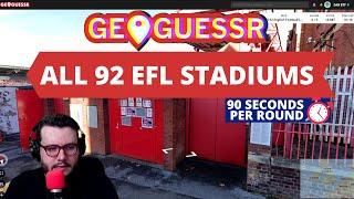 GeoGuessr  All 92 English Football League Stadiums