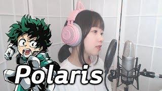 My Hero Academia Season 4 OP6 - Polaris  Blue Encount COVER by Nanaru 난하루｜나의 히어로 아카데미아