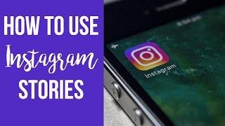 How To Use Instagram Stories