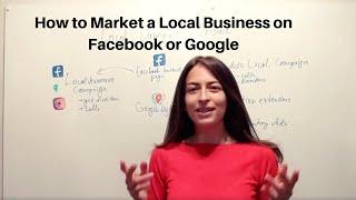 How to Market a Local Business on Facebook or Google