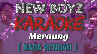 New Boyz - Meraung Karaoke NADA RENDAH