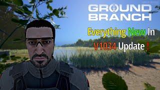 Ground Branch - Everything new in V1034 Update