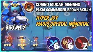 COMBO MUDAH MENANG PAKAI COMMANDER BROWN SKILL 2 MAGIC CHESS MOBILE LEGENDS  HYPER JOY MC IMMORTAL