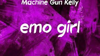 Machine Gun Kelly - emo girl Lyrics