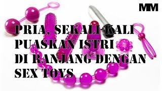 PRIA SEKALI KALI PUASKAN ISTRI DI RANJANG DENGAN SEX TOYS