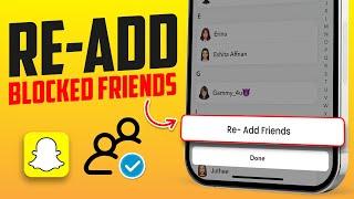 How To Add Snapchat Friends You Accidentally Removed  Add Blocked Friend on Snapchat