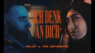 ELIF X PA SPORTS - ICH DENK AN DICH Official Video