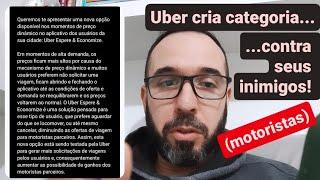 Sim nova categoria feita para Fod... o motorista Denovo né Uber?