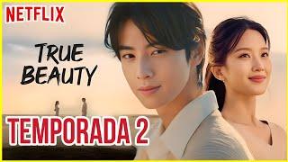 TRUE BEAUTY TEMPORADA 2 ‼️FECHA DE ESTRENO‼️ y todo sobre el drama coreano 