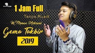 Gema Takbir Idul Fitri 2019 Suara Merdu 1 Jam Full Tanpa Musik